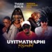 T-Man & Jeje – Uyithathaphi Reloaded ft. Busiswa, Professor & Emza