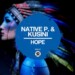 Native P. & Kusini – Hope (Original Mix)