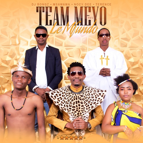 Nocy Dee, Team Meyo, DJ Bongz, Msawawa & Terance – Le Mfundo