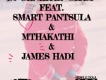 DJ General Slam – Zanele ft. Smart Pantsula, Mthakathi & James Hadi