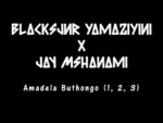 BlacksJnr YamaziYini & Jay Mshanami – Amadela Buthongo 3