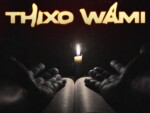 Zakwe – Thixo Wami ft. Zola 7, Big Zulu & Roit