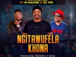 Paymaster Rsa – Ngitawufela Khona ft. M Nation & DJ Tpz
