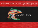 ScoobySteeze – Amasuluman Ft. J&S Projects